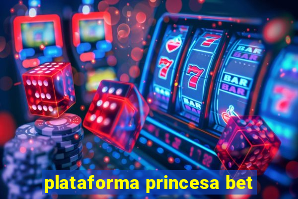 plataforma princesa bet